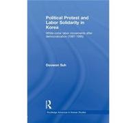 Political Protest and Labor Solidarity in Korea by Suh Doowon Korea University Seoul South Korea Paperback Book Suh Doowon Korea University Seoul South Korea (Auteur)
