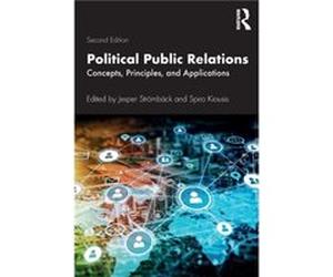 Political Public Relations Edited by Spiro Kiousis Edited by Jesper Stromback (Auteur)