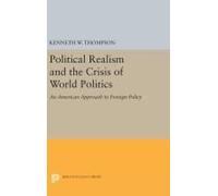 Political Realism And The Crisis Of World Politics