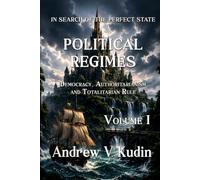 POLITICAL REGIMES: Democracy, Authoritarianism, and Totalitarian Rule - Volume I