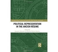 Political Representation in the Ancien Regime (Routledge Studies in Renaissance and Early Modern Worlds of Knowledge) - [Version Originale] Inconnu (Auteur)