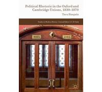 Political Rhetoric In The Oxford And Cambridge Unions, 1830-1870
