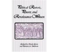 Political Rhetoric, Power, and Renaissance Women