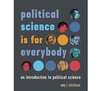 Political Science Is for Everybody: An Introduction to Political Science