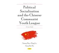 Political Socialization and the Chinese Communist Youth League: A Case Study