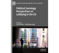 Political Sociology Perspectives On Lobbying In The Eu