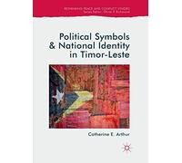 Political Symbols And National Identity In Timor-Leste