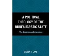 Political Theology Of The Bureaucratic State