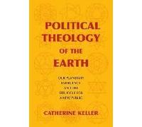 Political Theology of the Earth: Our Planetary Emergency and the Struggle for a New Public (Insurrections: Critical Studies in Religion, Politics, and Culture) - [Version Originale] Inconnu (Auteur)