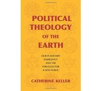 Political Theology of the Earth: Our Planetary Emergency and the Struggle for a New Public (Insurrections: Critical Studies in Religion, Politics, and Culture) - [Version Originale] Inconnu (Auteur)