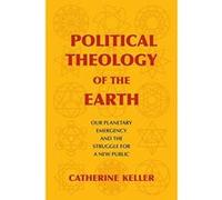 Political Theology of the Earth: Our Planetary Emergency and the Struggle for a New Public (Insurrections: Critical Studies in Religion, Politics, and Culture) - [Version Originale] Inconnu (Auteur)