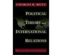 Political Theory and International Relations Charles R. Beitz (Auteur)