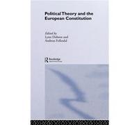 Political Theory and the European Constitution by Lynn Dobson