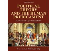 Political Theory and the Human Predicament: An Introduction to Major Political Thinkers