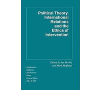 Political Theory, International Relations, And The Ethics Of Intervention