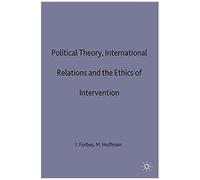 Political Theory, International Relations, And The Ethics Of Intervention