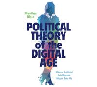 Political Theory of the Digital Age