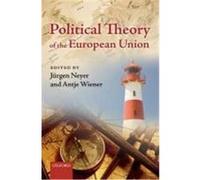 Political Theory of the European Union Neyer, Jurgen, Wiener, Antje, Neyer, Jrgen (Auteur)