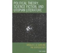 Political Theory Science Fiction and Utopian Literature by Tony Burns Tony Burns (Auteur)