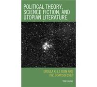 Political Theory Science Fiction and Utopian Literature by Tony Burns Tony Burns (Auteur)