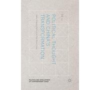Political Thought and China’s Transformation: Ideas Shaping Reform in Post-Mao China