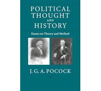 Political Thought and History: Essays on Theory and Method