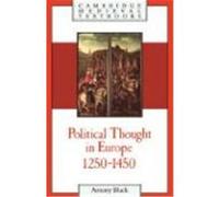 Political Thought in Europe, 1250-1450, Cambridge Medieval Textbooks Antony Black (Auteur)