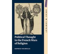 Political Thought in the French Wars of Religion