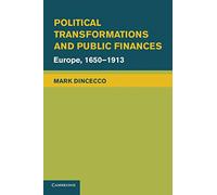 Political Transformations and Public Finances: Europe, 1650-1913
