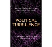 Political Turbulence Helen Margetts, Peter John, Scott Hale, Taha Yasseri (Auteur)