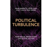 Turbulence politique – Comment les médias sociaux façonnent l'action collective