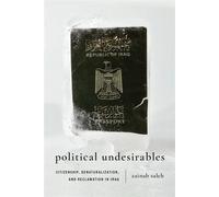 Political Undesirables Citizenship, Denaturalization, and Reclamation in Iraq - Zainab Saleh - Stanford University Press - ebook (ePub) - Livre