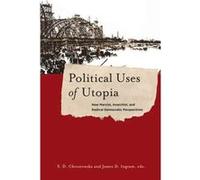 Political Uses Of Utopia James D Ingram, (Auteur)