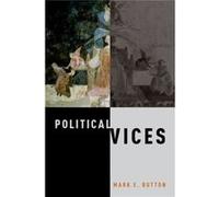 Political Vices (Hardcover) Mark E Button, (Auteur)