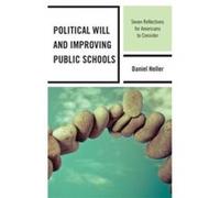 Political Will and Improving Public Schools by Daniel Heller Daniel Heller (Auteur)