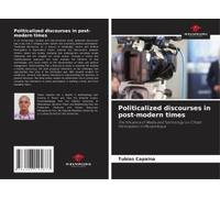 Politicalized Discourses In Post-Modern Times