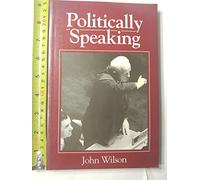 Politically Speaking: The Pragmatic Analysis of Political Language