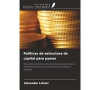 Políticas de estructura de capital para pymes: Instrumentos financieros, determinantes de las decisiones de financiación empresarial y su desviación en los países en desarrollo