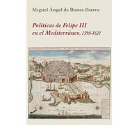 Políticas de Felipe III en el Mediterráneo: 1598-1621