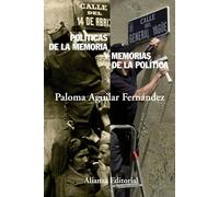 Politicas de la memoria y memorias de la politica/ Politics of Memory and Memories of the Politics: El caso espanol en perspectiva comparada/ The Spanish Case in Comparative Perspective