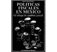 Políticas fiscales en México: un enfoque de equilibrio general