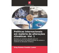 Políticas internacionais em matéria de alterações climáticas -Vol. 1: Alcançar um consenso alargado para um desenvolvimento com baixas emissões de carbono e resiliente às alterações climáticas