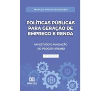 Políticas Públicas para Geração de Emprego e Renda: Um estudo e avaliação do PROGER URBANO
