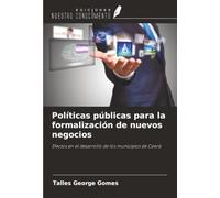 Políticas públicas para la formalización de nuevos negocios: Efectos en el desarrollo de los municipios de Ceará