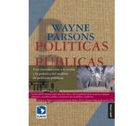 Politicas Publicas. Una Introduccion A La Teoria Y La Practi - [Livre en VO] Wayne Parsons (Auteur)