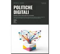 Politiche Digitali: Sovranità, Libertà e Regolazione delle Piattaforme