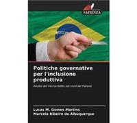 Politiche governative per linclusione produttiva - Lucas M. Gomes Martins - KS OmniScriptum Publishing - Livre en Anglais Lucas M. Gomes MartinsLucas M. Gomes Martins (Auteur)