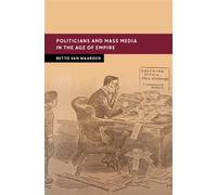 Politicians and Mass Media in the Age of Empire - Betto van Waarden - Cambridge University Press - ebook (ePub) - Livre