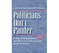 Politicians Don't Pander: Political Manipulation and the Loss of Democratic Responsiveness