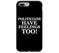 Politicians Have Feelings Too Funny Political Activist Joke Coque pour iPhone 7 Plus/8 Plus